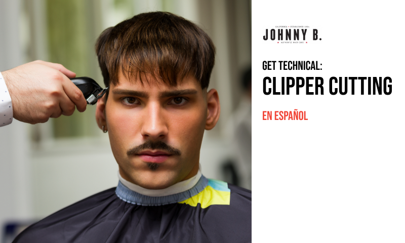 Get Technical: Clipper Cutting in Spanish